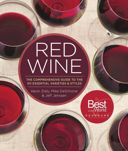 Red Wine: The Comprehensive Guide to the 50 Essential Styles